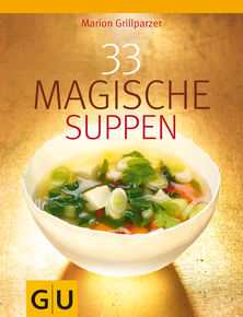33 Magische Suppen von Marion Grillparzer