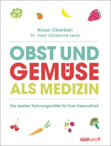 Obst und Gemuese als Medizin von Klaus Oberbeil